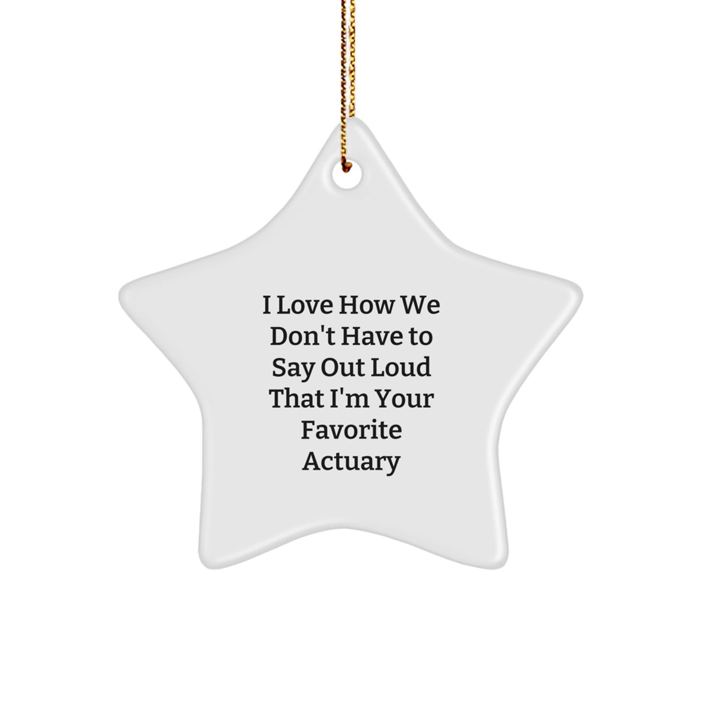 Funny Actuary Gifts from Friends Unique Star Ornament for Actuary Men at Christmas - Image 1