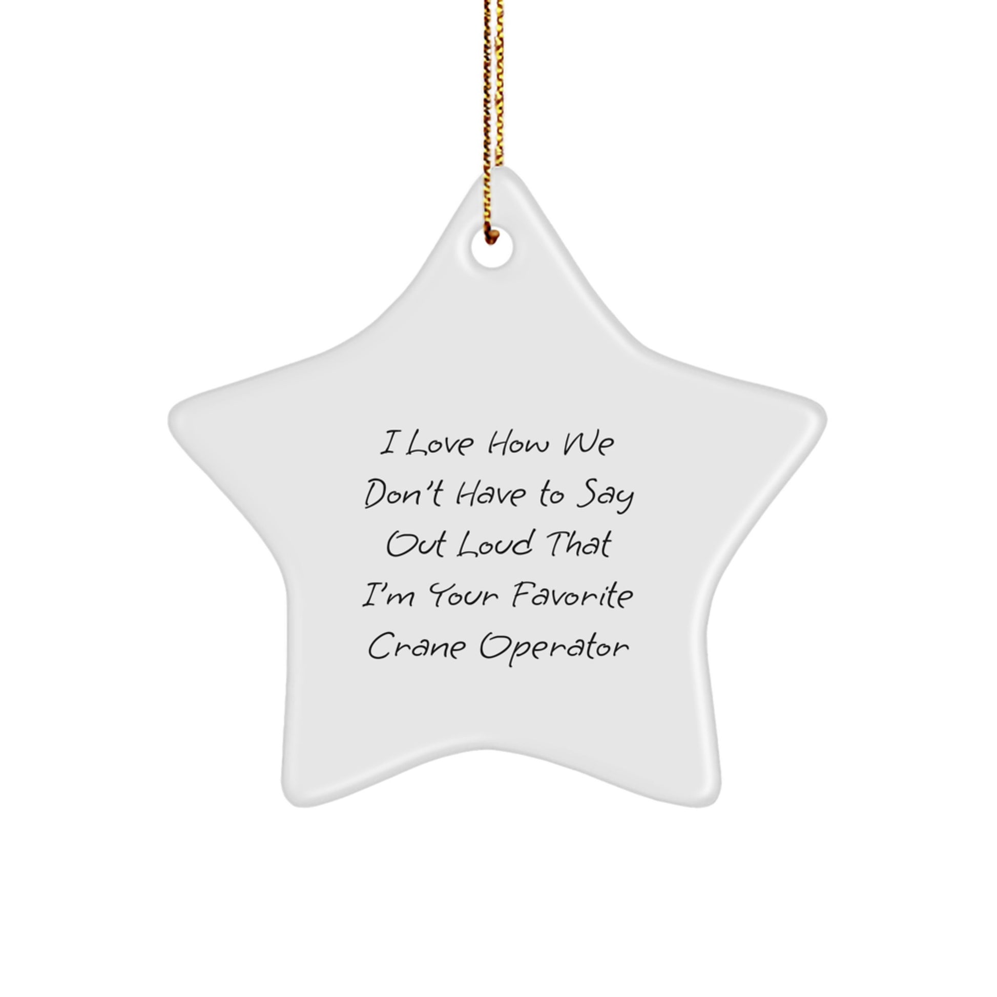 Funny Crane Operator Gifts from Friends - Star Ornament for Men, Women, and Crane Operator Enthusiasts - Christmas Unique Items - Image 1