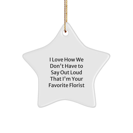 Funny Florist Gifts from Friends to Favorite Florists - Star Ornament for Christmas Unique Gifts - Image 1