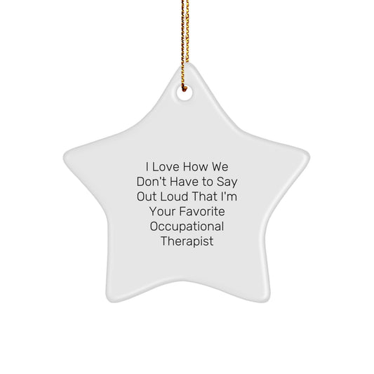 Occupational Therapist Gifts, Funny Quote Star Ornament, Gifts from Family to Occupational Therapist, Gifts for Occupational Therapist, Christmas Unique Gifts - Image 1