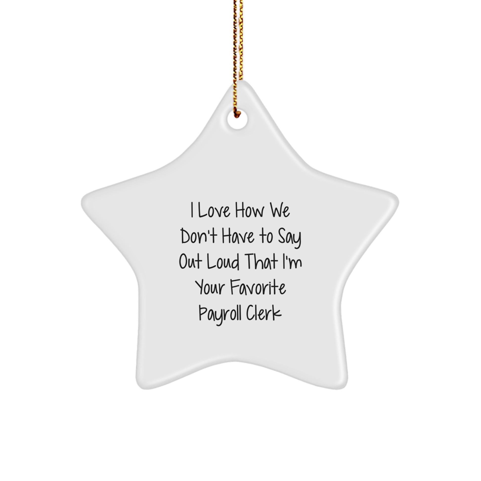 Funny Payroll Clerk Gifts, Star Ornament with Inspirational Quote, Gifts from Coworkers, for Payroll Clerk, Christmas Unique Gifts - Image 1