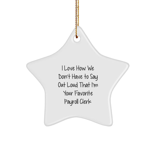 Funny Payroll Clerk Gifts, Star Ornament with Inspirational Quote, Gifts from Coworkers, for Payroll Clerk, Christmas Unique Gifts - Image 1