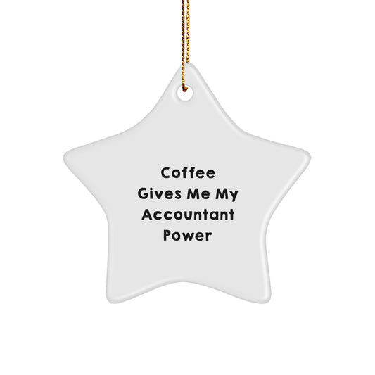 Funny Accountant Gifts, 'Coffee Gives Me My Accountant Power' Star Ornament, Gifts from Friends for Accountant Men, Christmas Unique Gifts - Image 1
