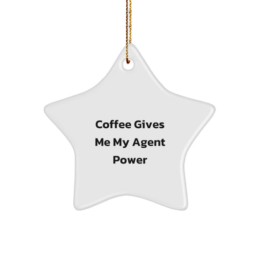 Agent's Power Star Ornament, Gifts from Men to Agent Friends, Funny Coffee Quote, 3.25" Tall, White, Christmas Unique Gift - Image 1