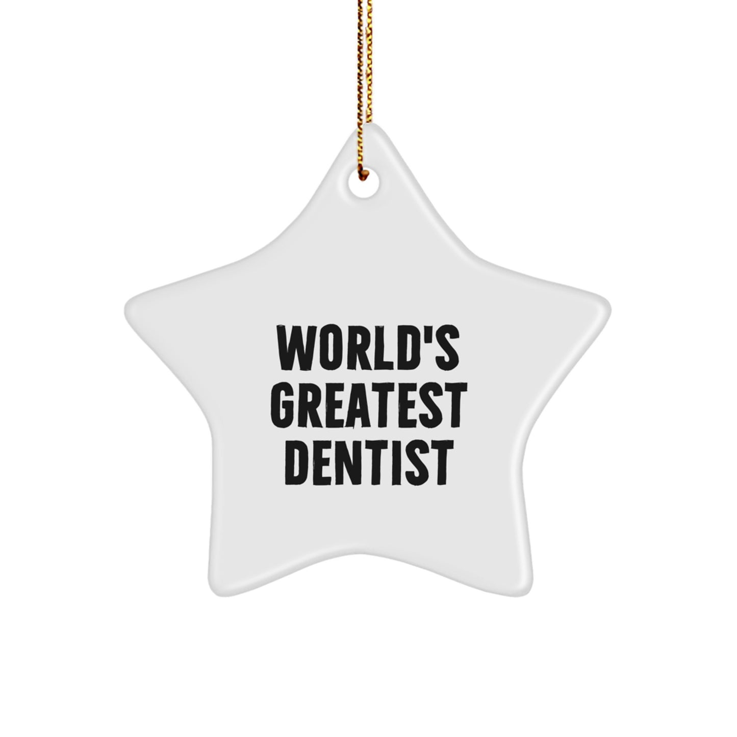 Funny Dentist Gifts from Friends for Christmas Unique Star Ornament, World's Greatest Dentist - Image 1