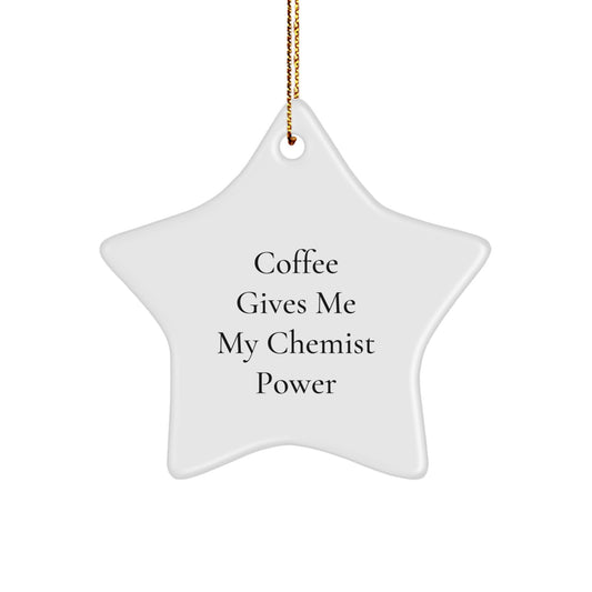 Funny Chemist Gift, 'Coffee Gives Me My Chemist Power' Star Ornament, Gifts from Family, Christmas Unique Gifts for Chemists, Chemist Men and Women - Image 1