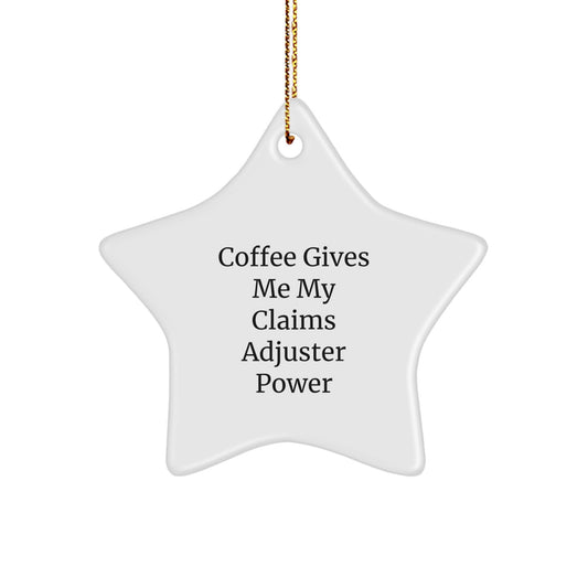Claims Adjuster Star Ornament Funny Quote Gift for Claims Adjusters Gifts from Family, Friends, Coworkers, Women, Men, Unique Christmas Unique Gifts - Image 1