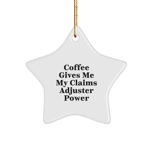 Funny Claims Adjuster Gifts for Men, Women, Friends, and Family - Coffee Gives Me My Power Star Ornament - Image 1