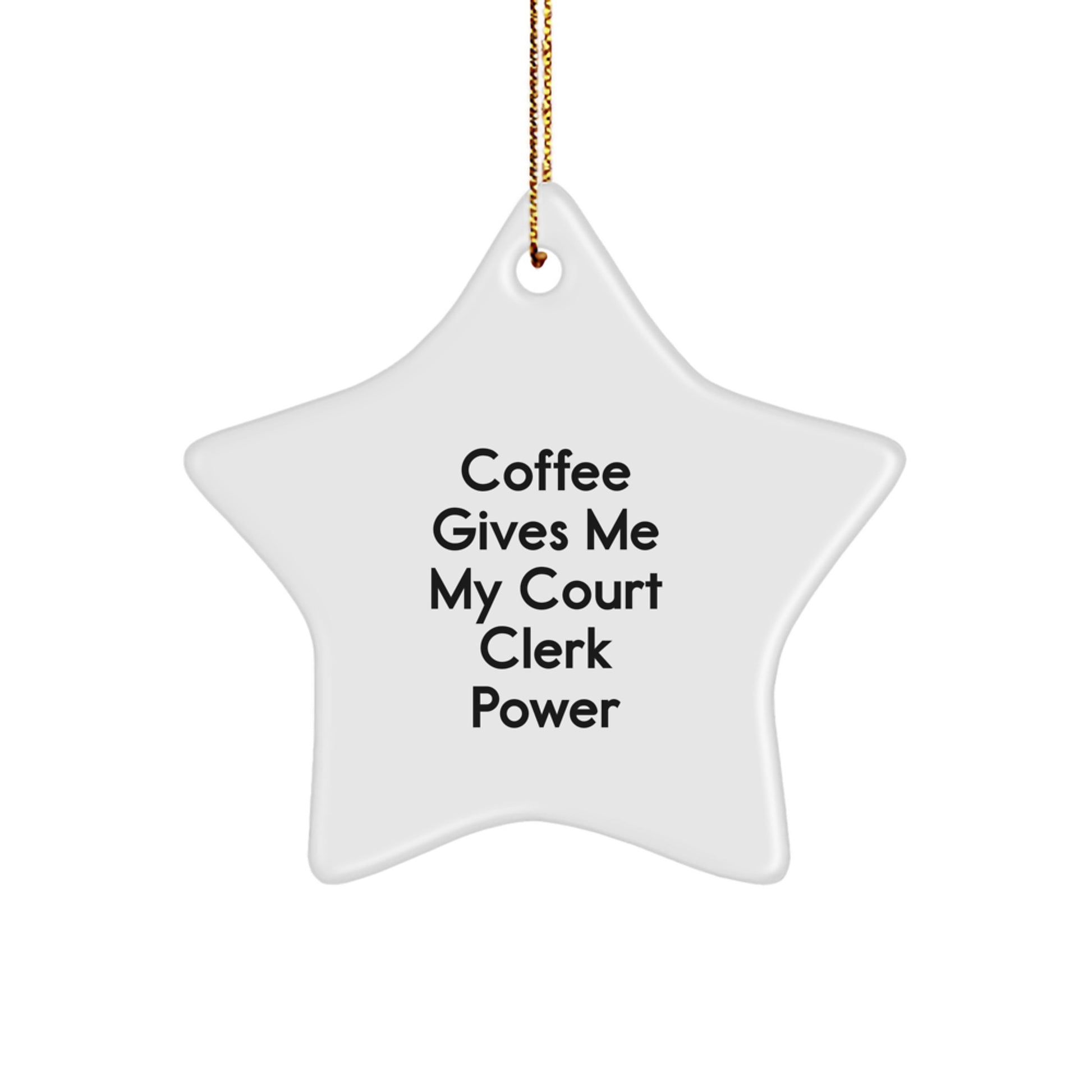 Funny Court Clerk Gifts from Family - 'Coffee Gives Me My Court Clerk Power' Star Ornament for Court Clerk, Christmas Unique Gifts for Men, Women, Friends, Coworkers - Image 1