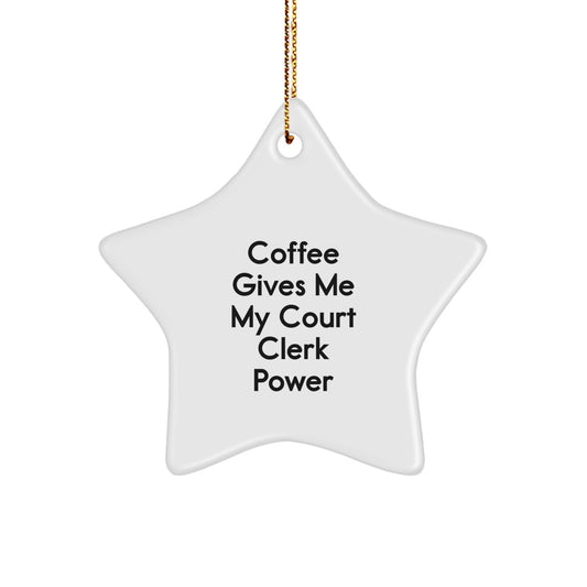 Funny Court Clerk Gifts from Family - 'Coffee Gives Me My Court Clerk Power' Star Ornament for Court Clerk, Christmas Unique Gifts for Men, Women, Friends, Coworkers - Image 1