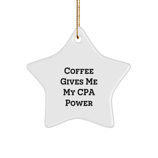 Funny CPA Christmas Unique Gifts for CPA Lovers - 'Coffee Gives Me My Cpa Power' Star Ornament, Gifts from Friends, Gifts for CPAs - Image 1