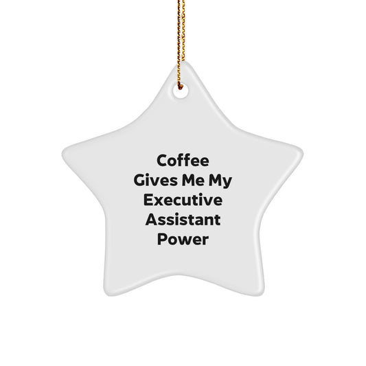 Executive Assistant Gifts from Friends - Funny Coffee Quotes Star Ornament for Christmas, 'Coffee Gives Me My Executive Assistant Power' - Image 1