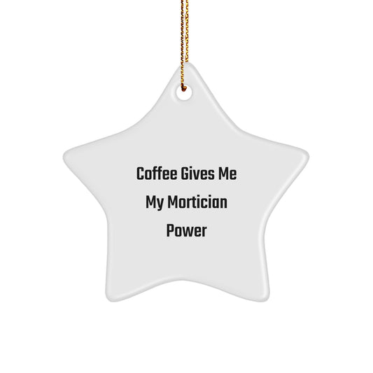Funny Mortician Gifts from Friends, Gifts for Mortician Star Ornament, Coffee Power Christmas Unique Gifts - Image 1
