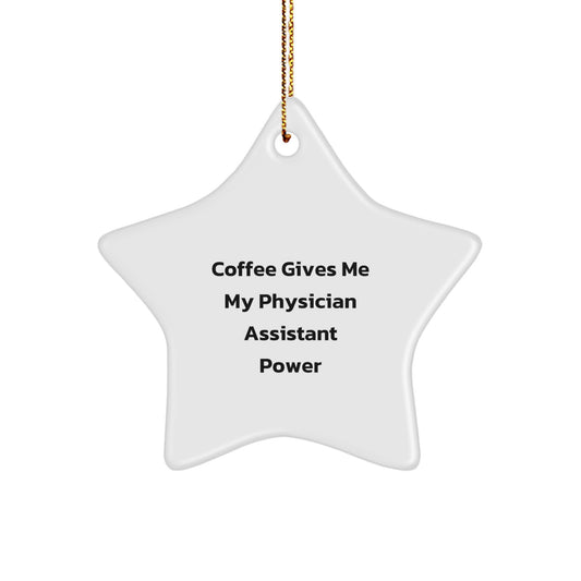 Funny Physician Assistant Gifts from Friends, Christmas Unique Star Ornament, Coffee Gives Me My Physician Assistant Power Quote Decorations - Image 1
