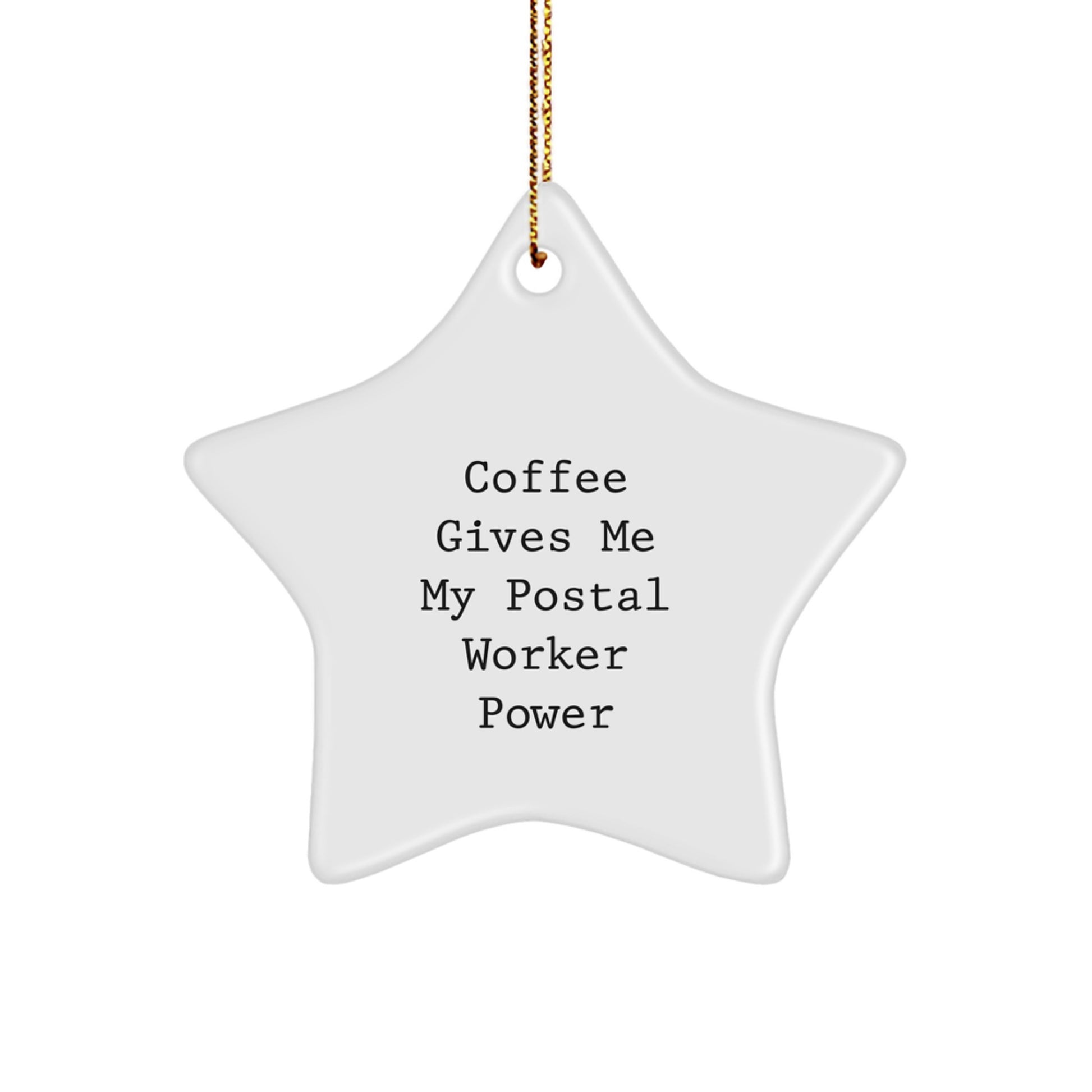 Funny Postal Worker Gifts, 'Coffee Gives Me My Postal Worker Power' Star Ornament, Handcrafted for Men, Gifts from Family, Unique Christmas Unique Gifts for Postal Worker - Image 1