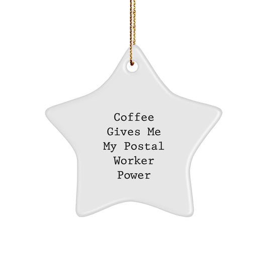 Funny Postal Worker Gifts, 'Coffee Gives Me My Postal Worker Power' Star Ornament, Handcrafted for Men, Gifts from Family, Unique Christmas Unique Gifts for Postal Worker - Image 1