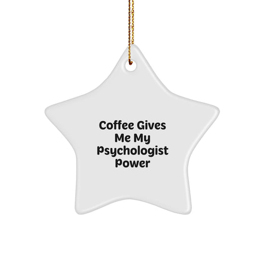 Funny Psychologist Gifts, Christmas Unique Gifts from Men to Women Psychologist Friends, Coffee Gives Me My Psychologist Power Star Ornament - Image 1