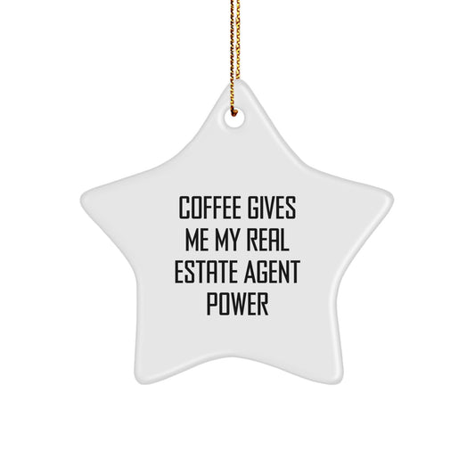 Funny Real Estate Agent Gifts from Friends, Christmas Unique Gifts for Real Estate Agents, Star Ornament with Coffee Gives Me My Real Estate Agent Power Quote - Image 1