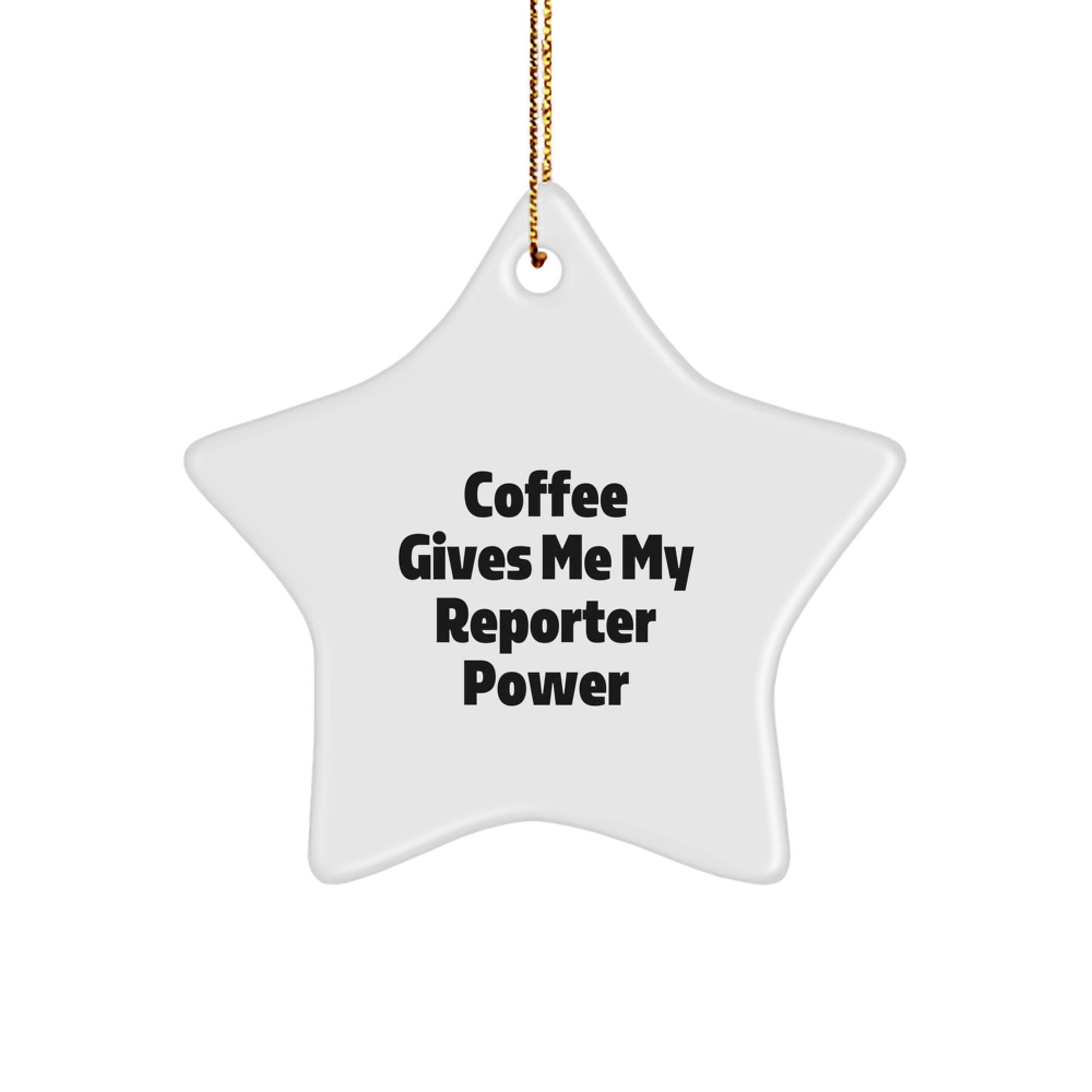 Funny Reporter Star Ornament, Gifts for Reporter, Christmas Unique Gifts from Friends, 'Coffee Gives Me My Reporter Power' Star Decoration - Image 1
