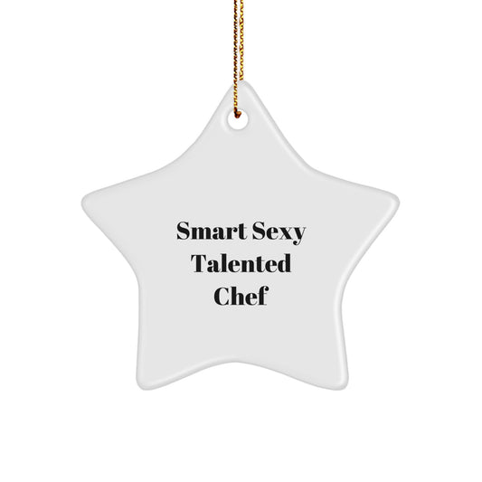 Funny Quote Star Ornament Gifts from Family for the Smart Sexy Talented Chef, Star Shaped Decorative Christmas Unique Gifts for Men, Women, Friends, Coworkers, Family - Image 1