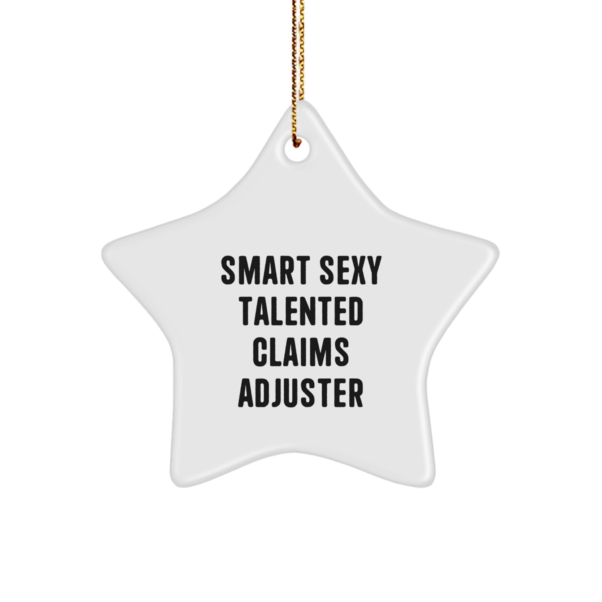 Funny Claims Adjuster Star Ornament, Gifts from Friends or Family for Smart Sexy Talented Claims Adjuster, Christmas Unique Gifts - Image 1