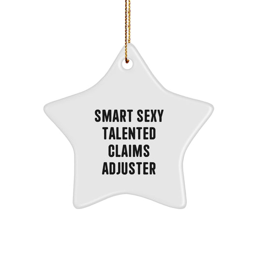 Funny Claims Adjuster Star Ornament, Gifts from Friends or Family for Smart Sexy Talented Claims Adjuster, Christmas Unique Gifts - Image 1