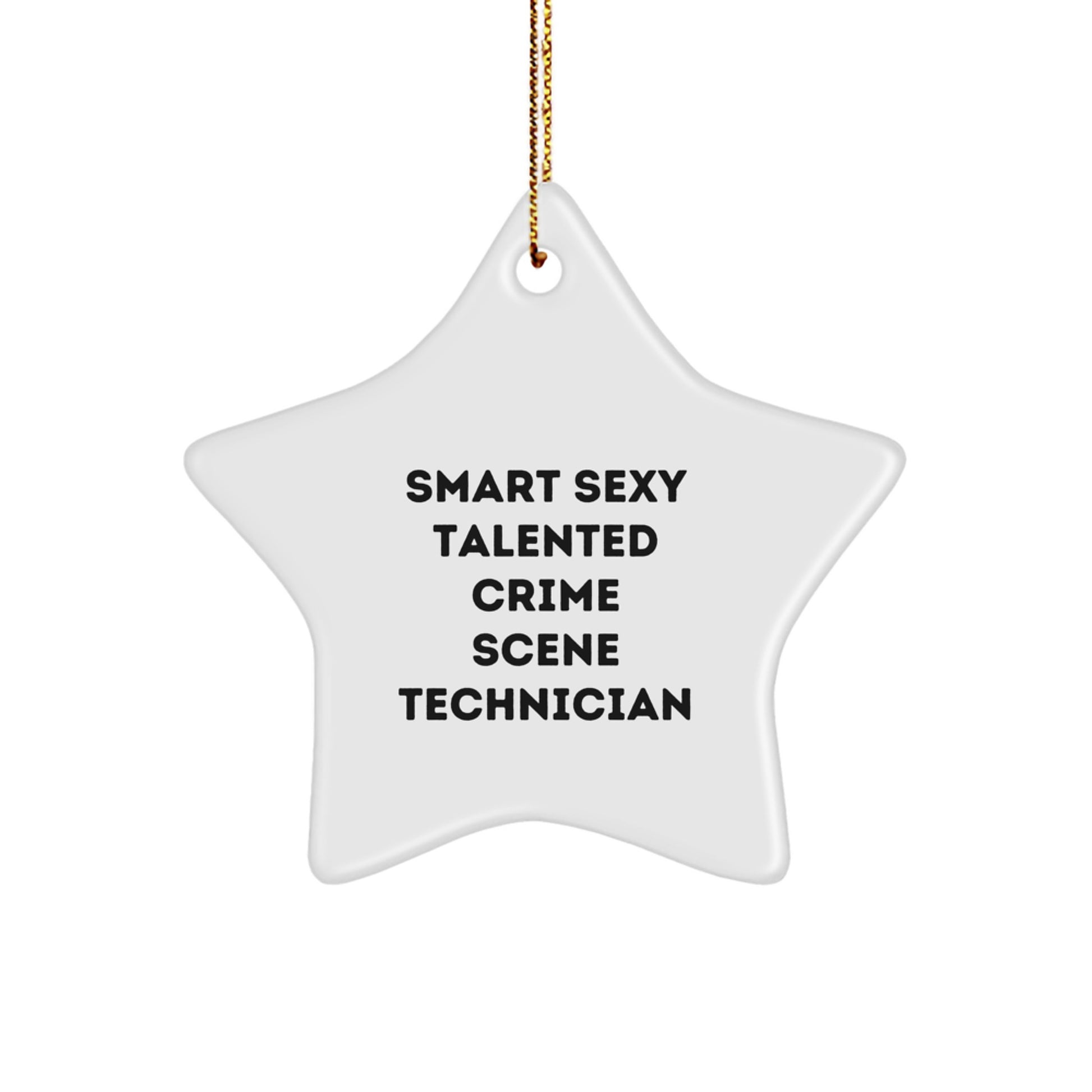 Funny Crime Scene Technician Gifts from Friends, Smart Sexy Talented Crime Scene Technician Star Ornament for Christmas Unique Gifts, Perfect for Crime Scene Technician Lover - Image 1