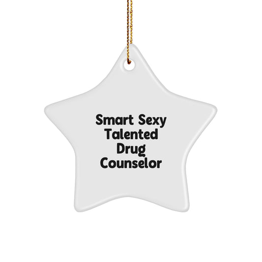 Funny Drug Counselor Gifts from Friends for Christmas - Smart Sexy Talented Star Ornament - Image 1