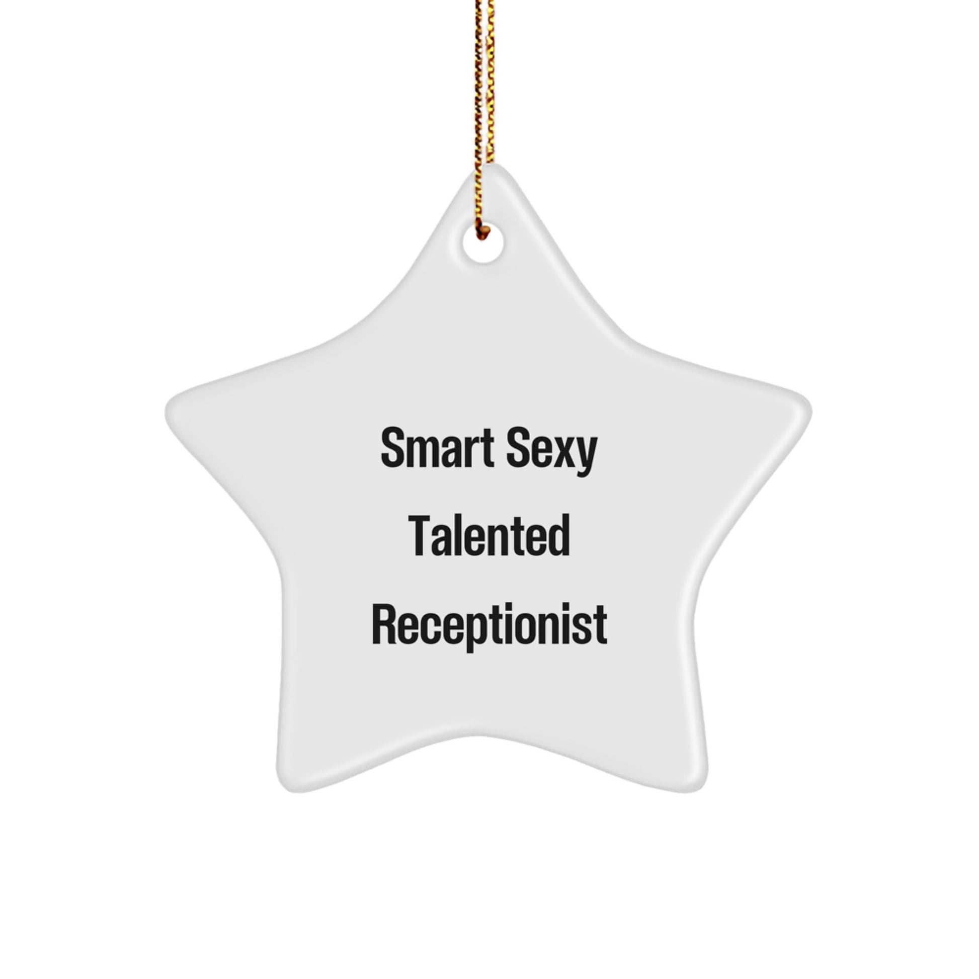 Funny 'Smart Sexy Talented' Receptionist Gifts for Christmas - Star Ornament from Friends, Coworkers, Family - Image 1