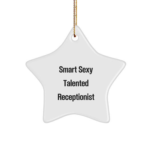 Funny 'Smart Sexy Talented' Receptionist Gifts for Christmas - Star Ornament from Friends, Coworkers, Family - Image 1