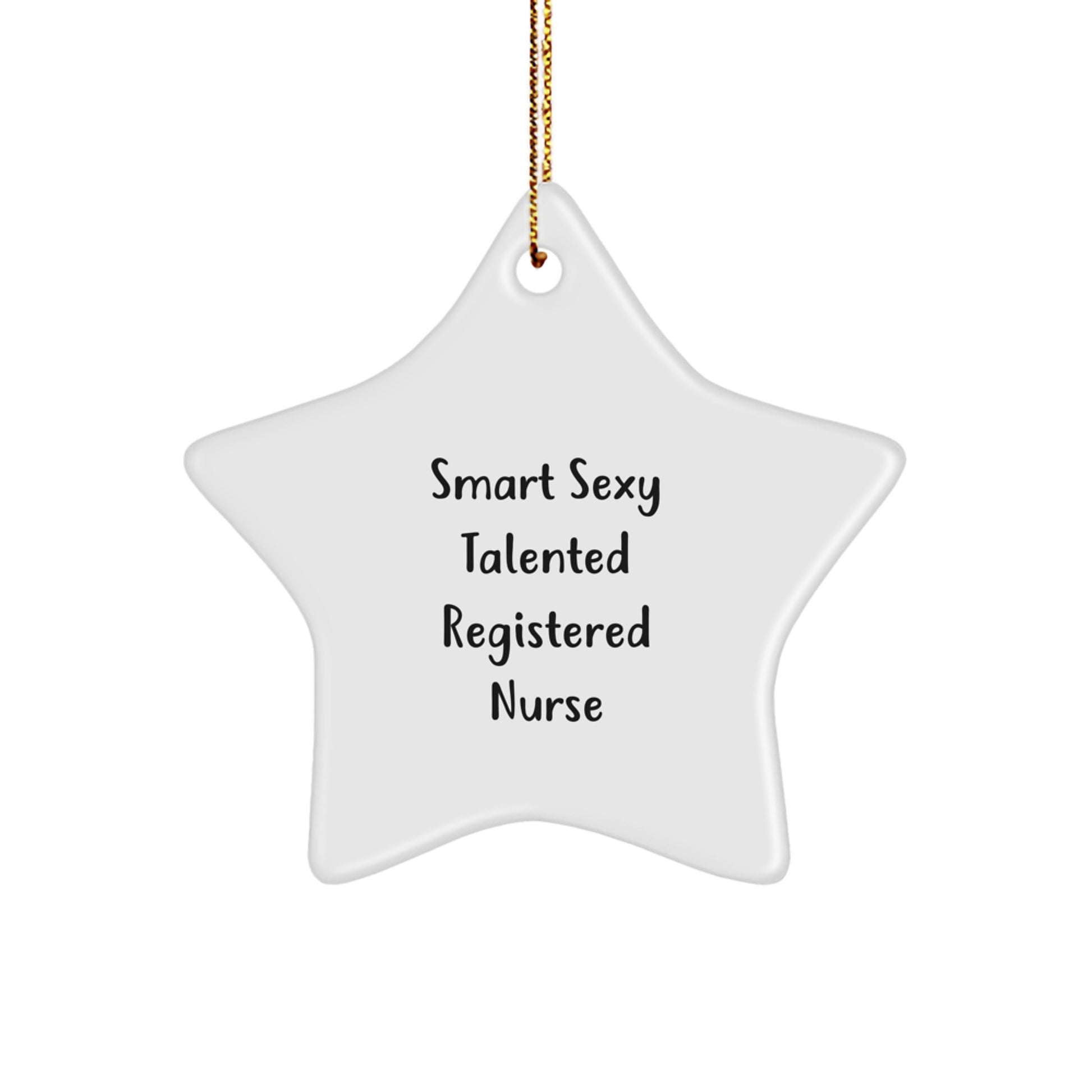 Gifts from Smart Sexy Talented People to Registered Nurses, Star Ornament, Funny Quote, Christmas Unique Ornament Gifts for Registered Nurses - Image 1