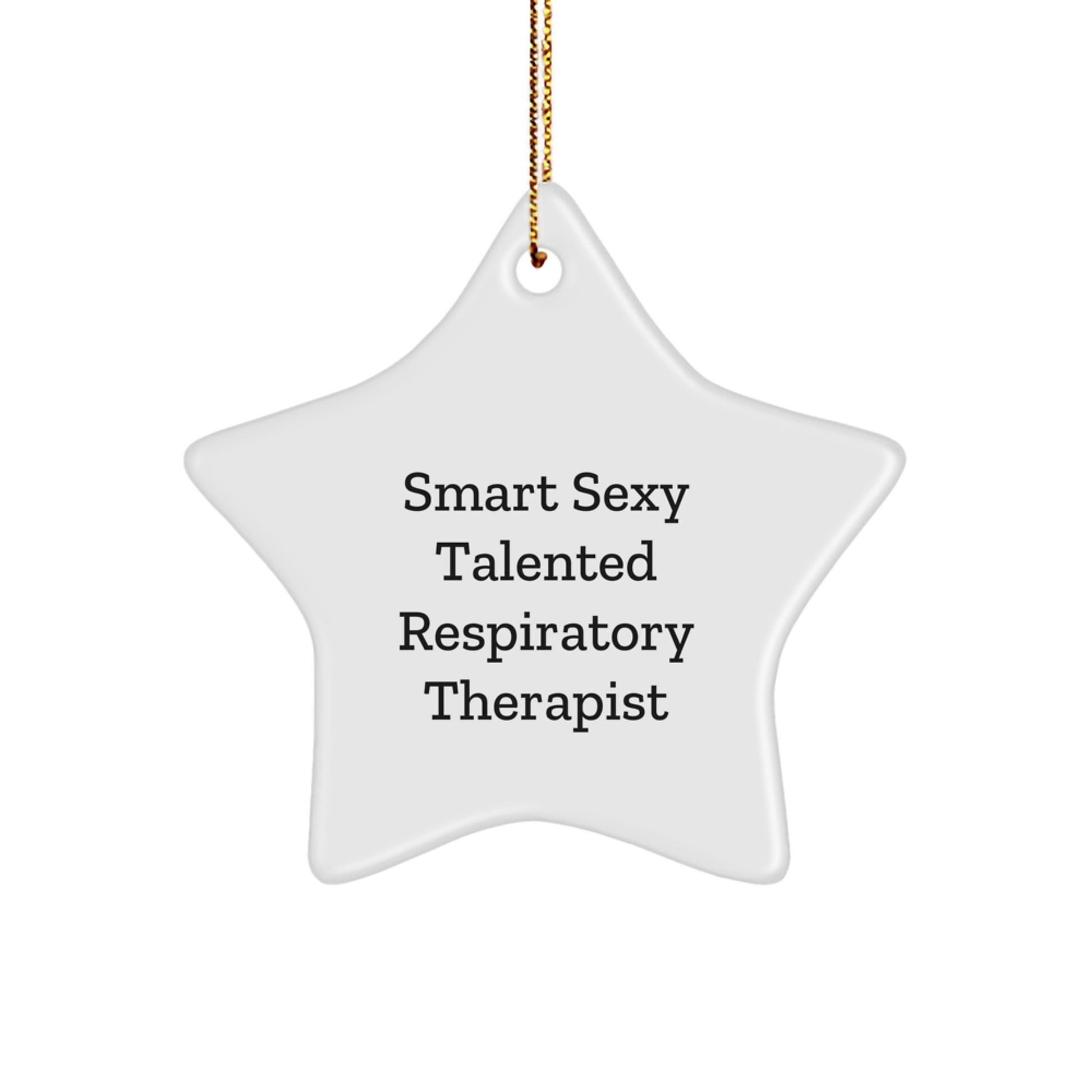 Smart Sexy Talented Respiratory Therapist Star Ornament, Funny Christmas Unique Gift for Respiratory Therapist Friends, Gifts from Family, Gifts for Respiratory Therapist - Image 1