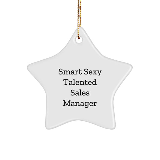 Funny Sales Manager Gifts - 'Smart Sexy Talented' Star Ornament, White, 3.25" Tall, Perfect for Christmas Unique Gifts from Friends or Family - Image 1
