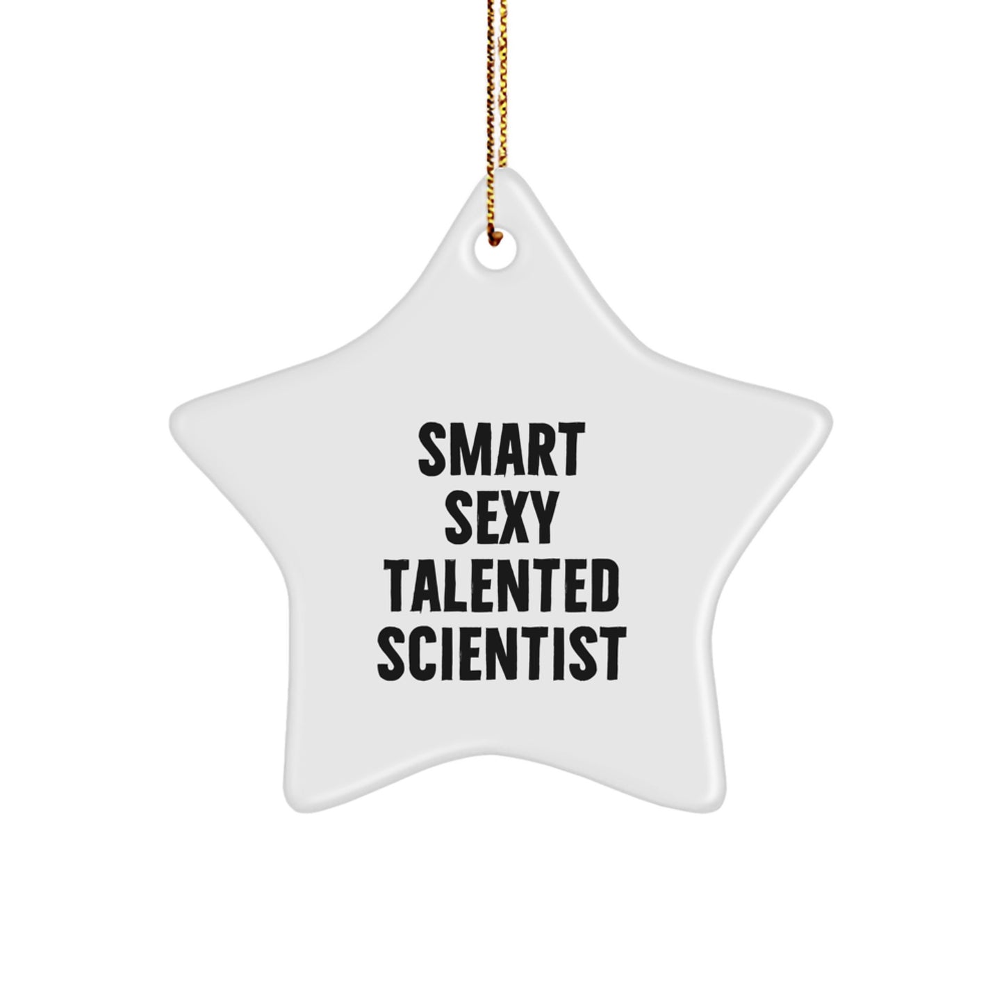 Funny Scientist Star Ornament Gifts from Friends and Family for the Smart Sexy Talented Scientist in You, Unique Christmas Decorations, Star Shaped MDF with High Gloss Finish - Image 1