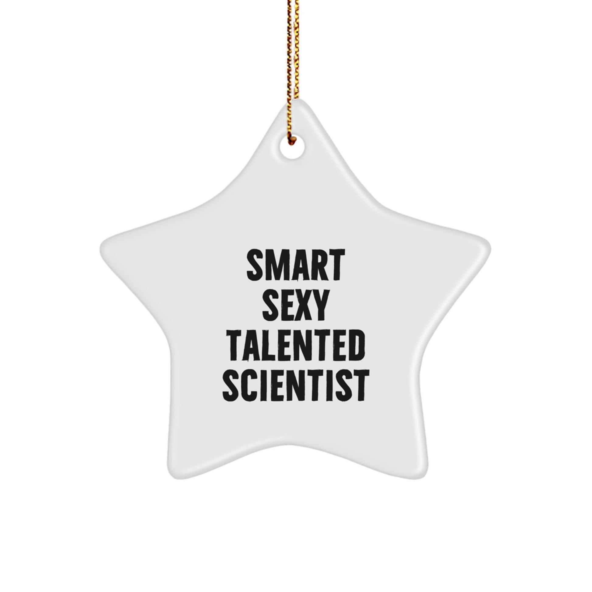 Funny Scientist Star Ornament Gifts from Friends and Family for the Smart Sexy Talented Scientist in You, Unique Christmas Decorations, Star Shaped MDF with High Gloss Finish - Image 1