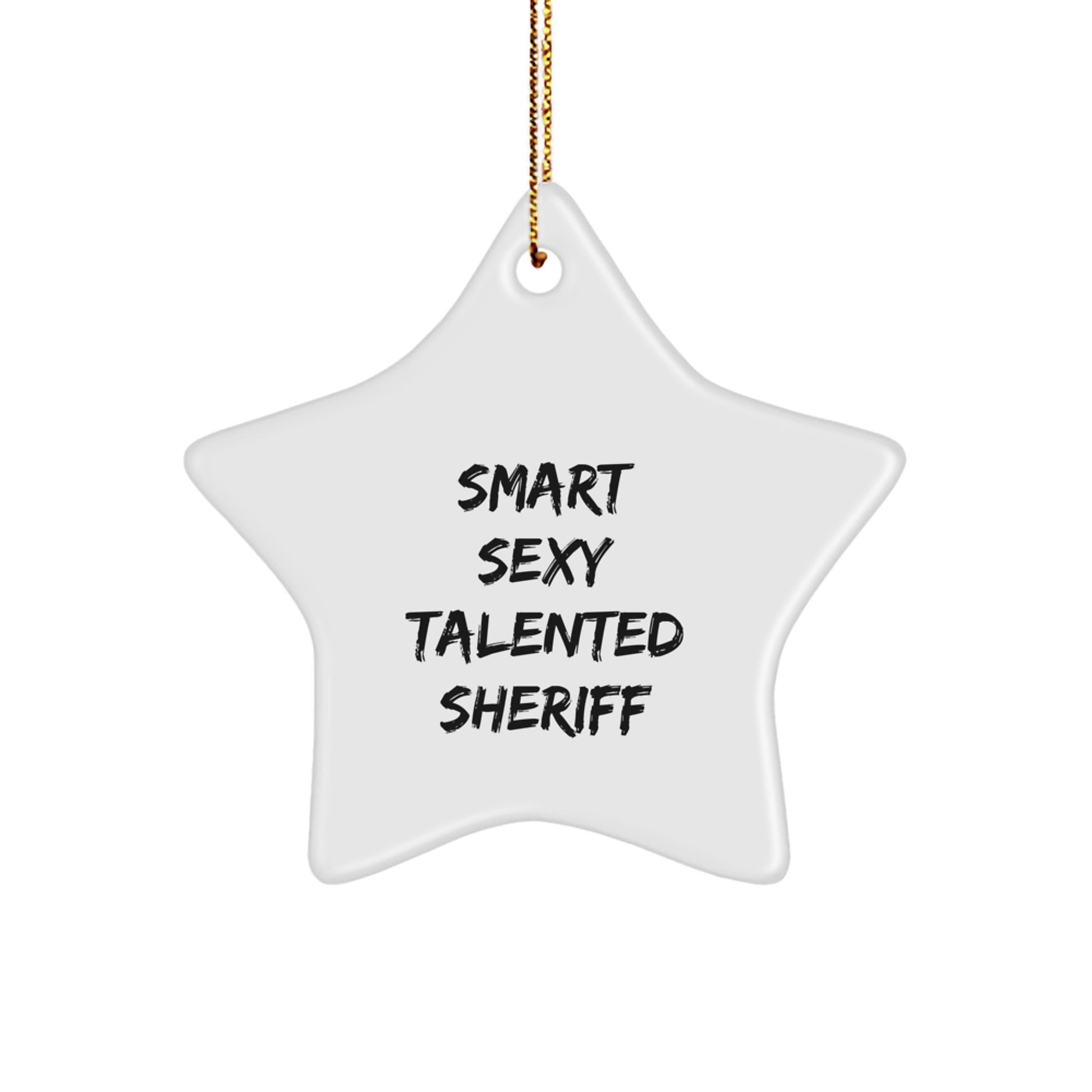 Smart Sexy Talented Sheriff, Sheriff Gifts, Star Ornament, Funny Christmas Unique Gifts from Men to Sheriff, for Sheriff - Image 1