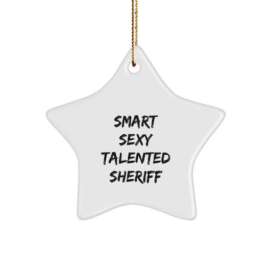Smart Sexy Talented Sheriff, Sheriff Gifts, Star Ornament, Funny Christmas Unique Gifts from Men to Sheriff, for Sheriff - Image 1
