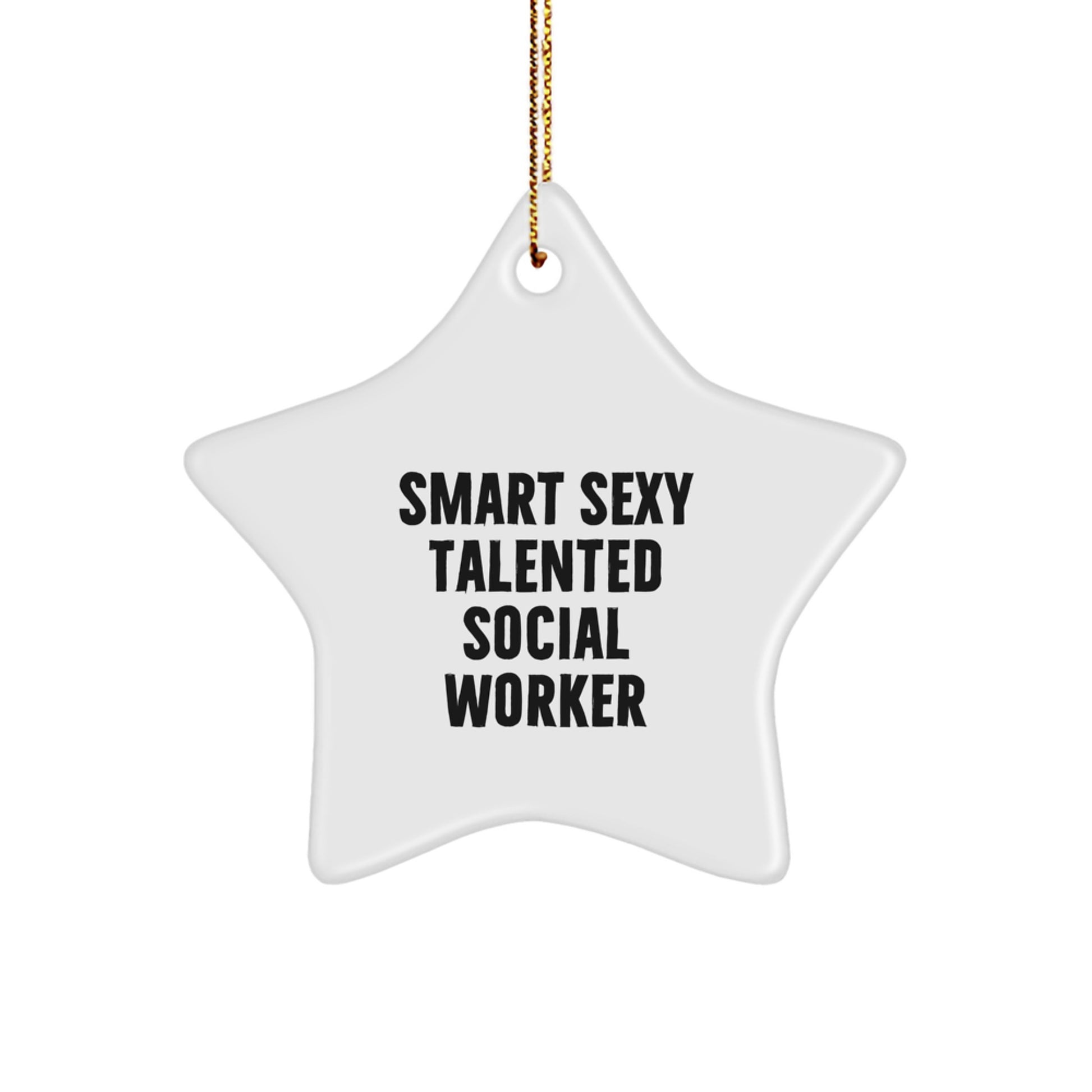 Funny Social Worker Gifts from Friends Christmas Unique Gifts - Smart Sexy Talented Social Worker Star Ornament, Star Shaped, White Color - Image 1