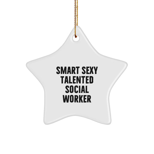 Funny Social Worker Gifts from Friends Christmas Unique Gifts - Smart Sexy Talented Social Worker Star Ornament, Star Shaped, White Color - Image 1
