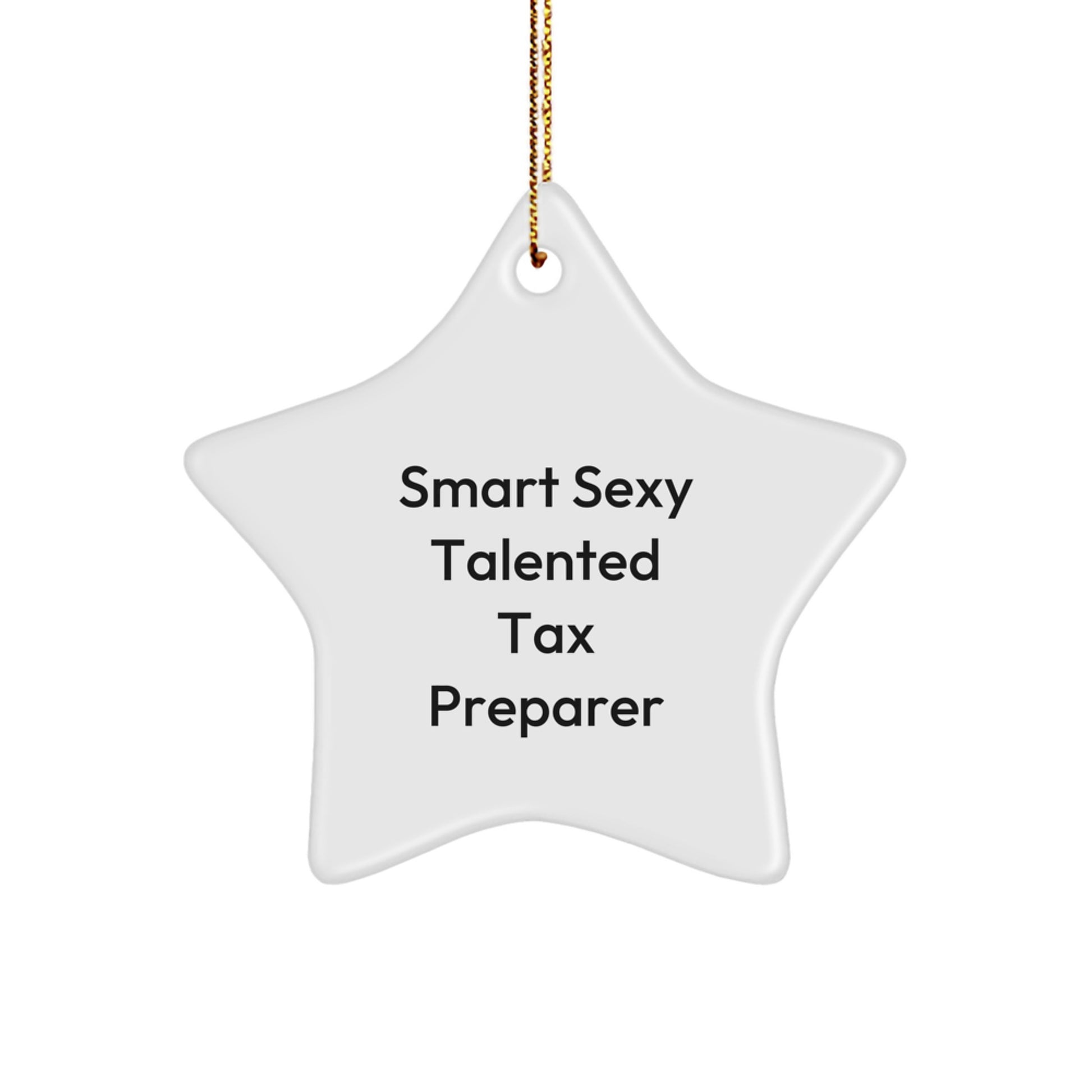 Smart Sexy Talented Tax Preparer Gifts from Friends, Family, Coworkers - Unique Christmas Star Ornament, 'Funny Quote' for Tax Preparer - Image 1