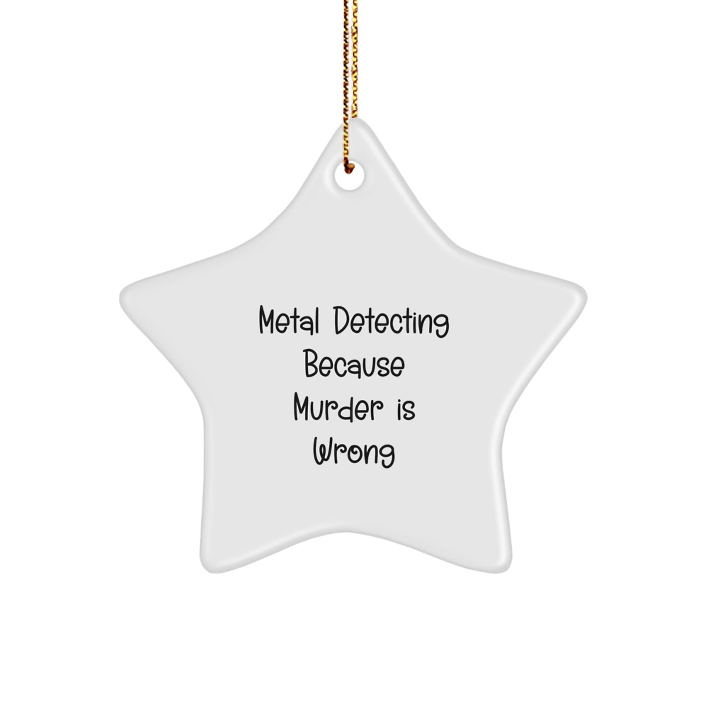 Metal Detecting Funny Star Ornament, Gifts for Metal Detecting Enthusiasts, Christmas Unique Gifts from Friends - Image 1