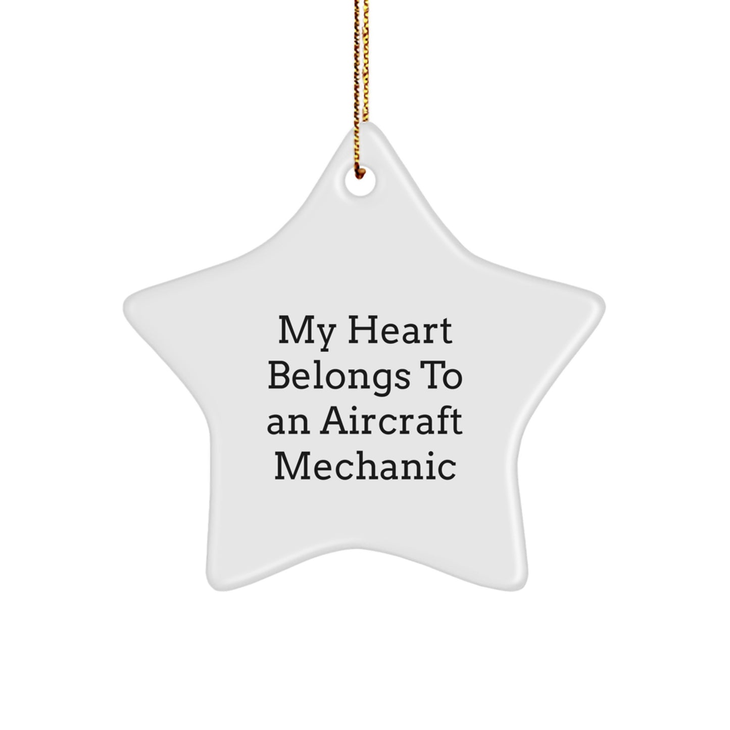 Funny Aircraft Mechanic Gifts from Men to Friends, Star Ornament with 'My Heart Belongs To An Aircraft Mechanic' Quote, Christmas Unique Gift for Aircraft Mechanic Enthusiasts - Image 1
